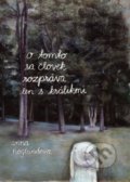 Kniha: O tomto sa človek rozpráva len s králikmi (Anna Höglund), 2017 Kniha: O tomto sa človek rozpráva len s králikmi (Anna Höglund), 2017