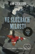 Kniha: Ve službách Milosti (Ann Leckie). Plus, 2018 Kniha: Ve službách Milosti (Ann Leckie). Plus, 2018