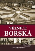 Kniha: Věznice borská (Lukáš Paleček). Starý most, 2017 Kniha: Věznice borská (Lukáš Paleček). Starý most, 2017