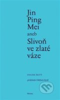 Kniha: Jin Ping Mei aneb Slivoň ve zlaté váze (Maxima). Maxima, 2017 Kniha: Jin Ping Mei aneb Slivoň ve zlaté váze (Maxima). Maxima, 2017
