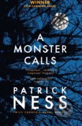 Kniha: A Monster Calls (Patrick Ness). Walker books, 2015 Kniha: A Monster Calls (Patrick Ness). Walker books, 2015