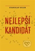 Kniha: Nejlepší kandidát (Stanislav Biler). Druhé město, 2017 Kniha: Nejlepší kandidát (Stanislav Biler). Druhé město, 2017