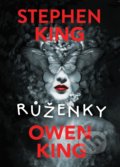 Kniha: Růženky (Owen King a Stephen King). BETA - Dobrovský, 2018 Kniha: Růženky (Owen King a Stephen King). BETA - Dobrovský, 2018