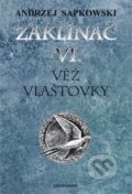 Kniha: Zaklínač VI. : Věž vlaštovky (Andrzej Sapkowski). Leonardo, 2017 Kniha: Zaklínač VI. : Věž vlaštovky (Andrzej Sapkowski). Leonardo, 2017
