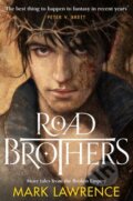 Kniha: Road Brothers (Mark Lawrence). HarperCollins, 2017 Kniha: Road Brothers (Mark Lawrence). HarperCollins, 2017