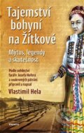 Kniha: Tajemství bohyní na Žítkové (Vlastimil Hela). Eminent, 2017 Kniha: Tajemství bohyní na Žítkové (Vlastimil Hela). Eminent, 2017