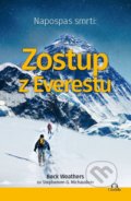 Kniha: Napospas smrti: Zostup z Everestu (Beck Weathers a Stephen G. Michaud), 2017 Kniha: Napospas smrti: Zostup z Everestu (Beck Weathers a Stephen G. Michaud), 2017
