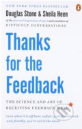 Kniha: Thanks for the Feedback (Douglas Stone). Penguin Books, 2015 Kniha: Thanks for the Feedback (Douglas Stone). Penguin Books, 2015