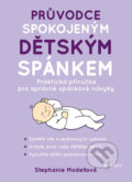 Kniha: Průvodce spokojeným dětským spánkem (Stephanie Modellová). Esence, 2017 Kniha: Průvodce spokojeným dětským spánkem (Stephanie Modellová). Esence, 2017