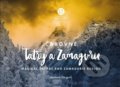 Kniha: Čarovné Tatry a Zamagurie - Magical Tatras and Zamagurie Region (Autorský kolektív). CBS, 2017 Kniha: Čarovné Tatry a Zamagurie - Magical Tatras and Zamagurie Region (Autorský kolektív). CBS, 2017