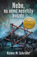 Kniha: Nebe, na němž nesvítily hvězdy (Rainer M. Schröder). Knižní klub, 2017 Kniha: Nebe, na němž nesvítily hvězdy (Rainer M. Schröder). Knižní klub, 2017