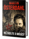 Kniha: Nežádejte o milost (Martin Österdahl). Edice knihy Omega, 2017 Kniha: Nežádejte o milost (Martin Österdahl). Edice knihy Omega, 2017