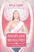 Kniha: Andělské modlitby (Kyle Gray). Synergie, 2017 Kniha: Andělské modlitby (Kyle Gray). Synergie, 2017