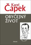 Kniha: Obyčejný život (Karel Čapek). Akcent, 2017 Kniha: Obyčejný život (Karel Čapek). Akcent, 2017