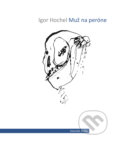 Kniha: Muž na peróne (Igor Hochel). Skalná ruža, 2017 Kniha: Muž na peróne (Igor Hochel). Skalná ruža, 2017