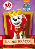 Kniha: Tlapková patrola: Na den králem (Mary Tillworth). CPRESS, 2018 Kniha: Tlapková patrola: Na den králem (Mary Tillworth). CPRESS, 2018