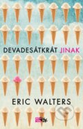 Kniha: Devadesátkrát jinak (Eric Walters). CooBoo CZ, 2018 Kniha: Devadesátkrát jinak (Eric Walters). CooBoo CZ, 2018