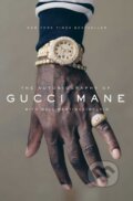 Kniha: The Autobiography of Gucci Mane (Gucci Mane). Simon & Schuster, 2017 Kniha: The Autobiography of Gucci Mane (Gucci Mane). Simon & Schuster, 2017
