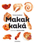 Kniha: Makak kaká (Tereza Kodlová). Dokořán, 2017 Kniha: Makak kaká (Tereza Kodlová). Dokořán, 2017