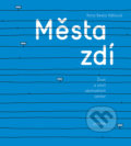 Kniha: Města zdí (Anna Beata Háblová). Dokořán, 2017 Kniha: Města zdí (Anna Beata Háblová). Dokořán, 2017