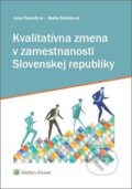 Kvalitatívna zmena v zamestnanosti Slovenskej republiky - Iveta Pauhofová, Beáta Stehlíková, Wolters Kluwer, 2017