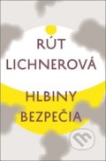 Kniha: Hlbiny bezpečia (Rút Lichnerová). Slovenské literárne centrum, 2017 Kniha: Hlbiny bezpečia (Rút Lichnerová). Slovenské literárne centrum, 2017