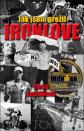 Kniha: Jak jsem přežil Ironlove (Šárka Zmátlíková). Petrklíč, 2017 Kniha: Jak jsem přežil Ironlove (Šárka Zmátlíková). Petrklíč, 2017