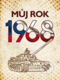 Kniha: Můj rok 1968 (Alena Breuerová a Jarmila Frejtichová), 2018 Kniha: Můj rok 1968 (Alena Breuerová a Jarmila Frejtichová), 2018