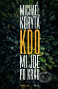 Kniha: Kdo mi jde po krku (Michael Koryta). Plus, 2018 Kniha: Kdo mi jde po krku (Michael Koryta). Plus, 2018