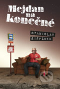 Kniha: Mejdan na konečné (Stanislav Štěpánek). Epocha, 2017 Kniha: Mejdan na konečné (Stanislav Štěpánek). Epocha, 2017