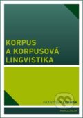 Kniha: Korpus a korpusová lingvistika (František Čermák). Karolinum, 2017 Kniha: Korpus a korpusová lingvistika (František Čermák). Karolinum, 2017