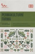 Kniha: Permakulturní farma (Autorský kolektiv), 2017 Kniha: Permakulturní farma (Autorský kolektiv), 2017