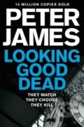 Kniha: Looking Good Dead (Peter James). Pan Macmillan, 2014 Kniha: Looking Good Dead (Peter James). Pan Macmillan, 2014