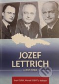 Kniha: Jozef Lettrich a jeho doba (Ivan Guba). Nadácia Dr. Jozefa Lettricha, 2016 Kniha: Jozef Lettrich a jeho doba (Ivan Guba). Nadácia Dr. Jozefa Lettricha, 2016