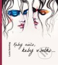 Kniha: Keby niečo, keby všetko... (Lucia Sonntag). Lucia Sontag, 2017 Kniha: Keby niečo, keby všetko... (Lucia Sonntag). Lucia Sontag, 2017