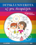 Kniha: Detská univerzita aj pre dospelých 2017 (Petit Press). Petit Press, 2017 Kniha: Detská univerzita aj pre dospelých 2017 (Petit Press). Petit Press, 2017