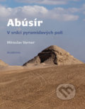 Kniha: Abúsír (Miroslav Verner). Academia, 2017 Kniha: Abúsír (Miroslav Verner). Academia, 2017