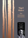 Kniha: The Christmas Chronicles (Nigel Slater). Fourth Estate, 2017 Kniha: The Christmas Chronicles (Nigel Slater). Fourth Estate, 2017