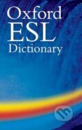 Kniha: The Oxford ESL Dictionary (Oxford University Press). Oxford University Press, 2004 Kniha: The Oxford ESL Dictionary (Oxford University Press). Oxford University Press, 2004