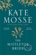 Kniha: The Mistletoe Bride and Other Haunting Tales (Kate Mosse). Orion, 2021 Kniha: The Mistletoe Bride and Other Haunting Tales (Kate Mosse). Orion, 2021