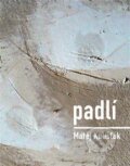 Kniha: Padlí (Matěj Kulišťák). Dobrý důvod, 2025 Kniha: Padlí (Matěj Kulišťák). Dobrý důvod, 2025