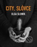 Kniha: City, slóvce (Olga Słowik). Dobrý důvod, 2025 Kniha: City, slóvce (Olga Słowik). Dobrý důvod, 2025