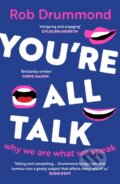 Kniha: You’re All Talk (Rob Drummond). Scribe Publications, 2025 Kniha: You’re All Talk (Rob Drummond). Scribe Publications, 2025