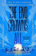 Kniha: The End Crowns All (Bea Fitzgerald). Penguin Books, 2025 Kniha: The End Crowns All (Bea Fitzgerald). Penguin Books, 2025