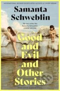 Kniha: Good and Evil and Other Stories (Samanta Schweblin). Pan Macmillan, 2025 Kniha: Good and Evil and Other Stories (Samanta Schweblin). Pan Macmillan, 2025