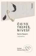 Kniha: Čo to trepeš, Nives? (Sacha Naspini). Inaque, 2025 Kniha: Čo to trepeš, Nives? (Sacha Naspini). Inaque, 2025