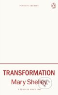 Kniha: Transformation (Mary Shelley). Penguin Books, 2025 Kniha: Transformation (Mary Shelley). Penguin Books, 2025