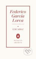 Kniha: Cicada! (Federico García Lorca). Penguin Books, 2025 Kniha: Cicada! (Federico García Lorca). Penguin Books, 2025