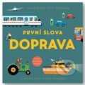 Kniha: První slova - Doprava (Svojtka&Co.). Svojtka&Co., 2025 Kniha: První slova - Doprava (Svojtka&Co.). Svojtka&Co., 2025