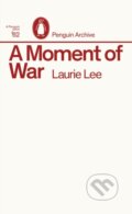 Kniha: A Moment of War (Laurie Lee). Penguin Books, 2025 Kniha: A Moment of War (Laurie Lee). Penguin Books, 2025